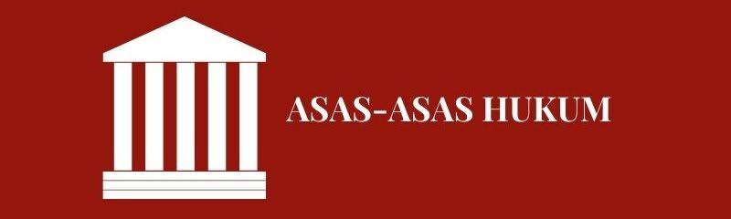 Asas - Asas Hukum